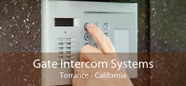 Gate Intercom Systems Torrance - California