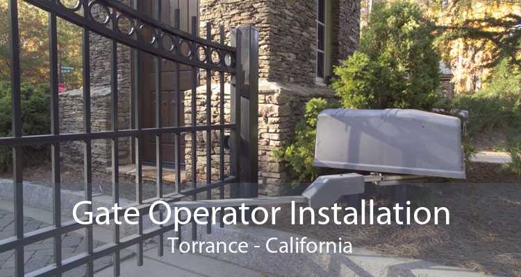 Gate Operator Installation Torrance - California