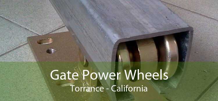 Gate Power Wheels Torrance - California
